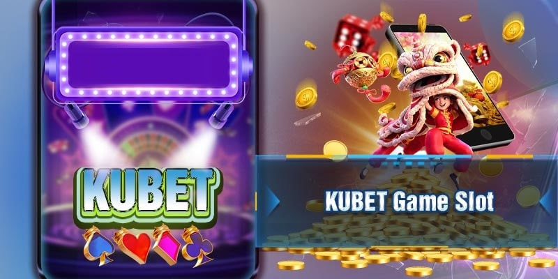 tim-hieu-slot-game-kubet